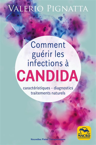 Couverture de Comment guérir les infections à candida : caractéristiques, diagnostics, traitements naturels