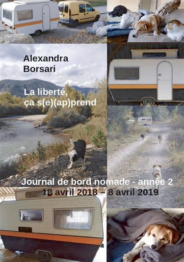 Couverture de La liberté, ça s(e) (ap)prend : Année 2 : Journal de bord nomade : 18 avril 2018 8 avril 2019
