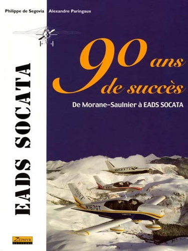 Couverture de EADS SOCATA 90 ans de succès : de Morane-Saulnier à EADS SOCATA
