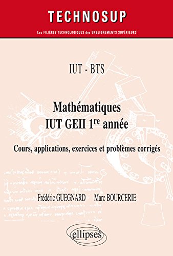 Couverture de IUT-BTS : mathématiques, IUT GEII 1re année : cours, applications, exercices et problèmes corrigés