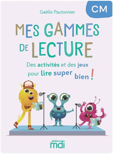Couverture de Mes gammes de lecture CM : des activités et des jeux pour lire super bien !