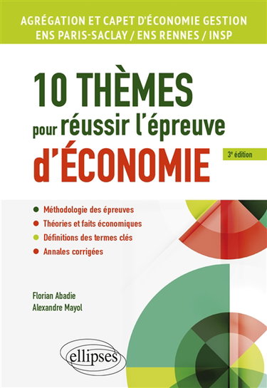 Couverture de 10 thèmes pour réussir l'épreuve d'économie : agrégation et CAPET d'économie gestion, ENS Paris-Saclay, ENS Rennes, INSP