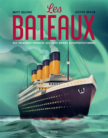 Couverture de Les bateaux : des premières pirogues aux sous-marins ultraperfectionnés