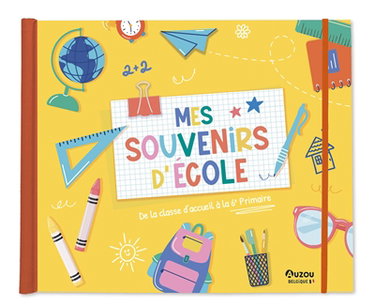 Couverture de Mes souvenirs d'école : De la classe d'accueil à la 6e Primaire