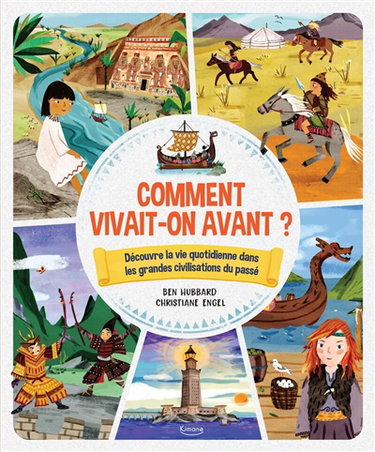 Couverture de Comment vivait-on avant ? : découvre la vie quotidienne dans les grandes civilisations du passé