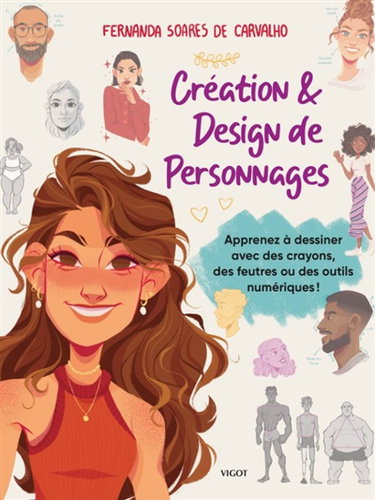 Couverture de Création & design de personnages : apprenez à dessiner avec des crayons, des feutres ou des outils numériques !