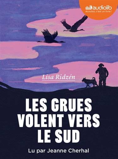 Couverture de Les grues volent vers le Sud