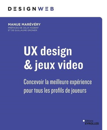 Couverture de UX design & jeux vidéo : concevoir la meilleure expérience pour tous les profils de joueurs