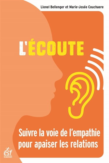 Couverture de L'écoute : suivre la voie de l'empathie pour apaiser les relations