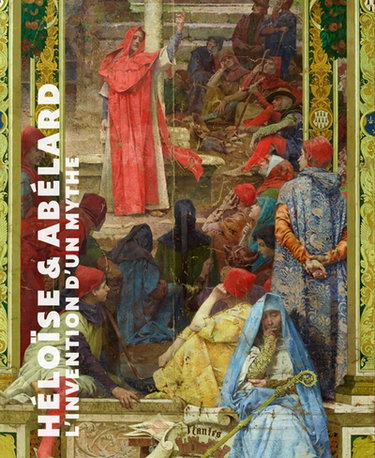 Couverture de Héloïse & Abélard : l'invention d'un mythe
