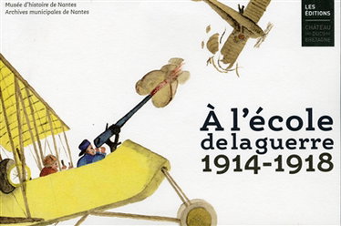 Couverture de A l'école de la guerre : 1914-1918
