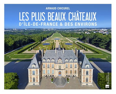 Couverture de Les plus beaux châteaux d'Ile-de-France & des environs