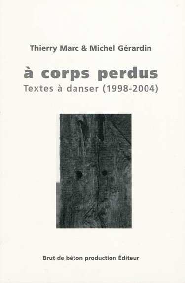 Couverture de A corps perdus : textes à danser (1998-2004)