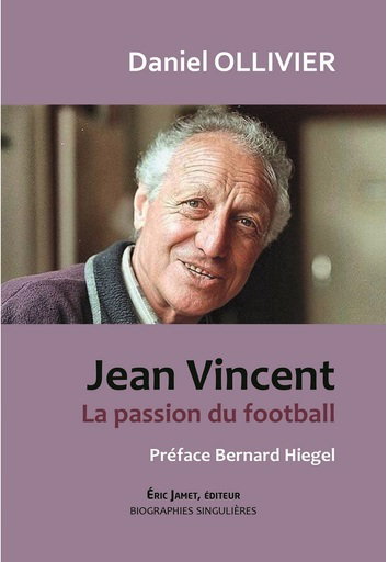 Couverture de Jean Vincent : la passion du football