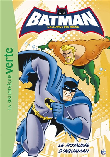 Couverture de Batman, l'alliance des héros. Vol. 3. Le royaume d'Aquaman