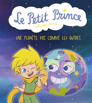 Couverture de Le Petit Prince et ses amis. Une planète pas comme les autres