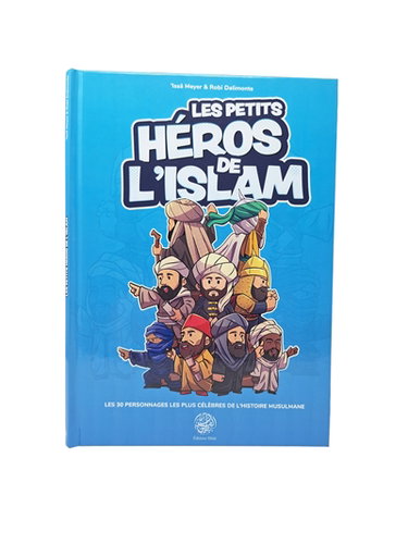 Couverture de Les petits héros de l'islam : les 30 personnages les plus célèbres de l'histoire musulmane