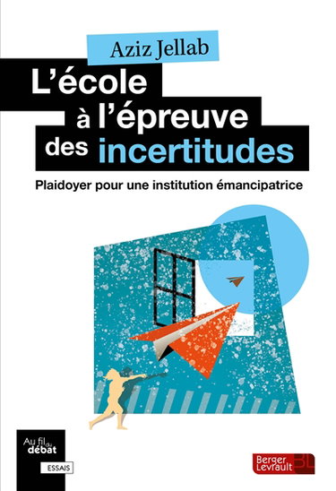 Couverture de L'école à l'épreuve des incertitudes : plaidoyer pour une institution émancipatrice