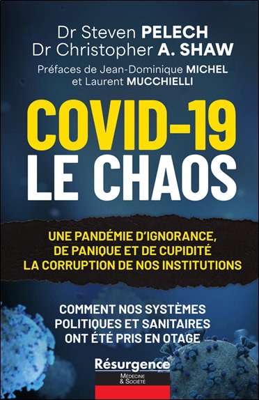Couverture de Le chaos du Covid-19 : une pandémie d'ignorance, de panique et de cupidité, la corruption de nos institutions : comment nos systèmes politiques et sanitaires ont été pris en otage