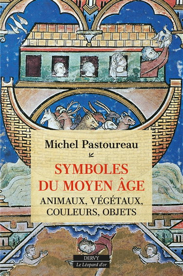 Couverture de Symboles du Moyen Age : animaux, végétaux, couleurs, objets