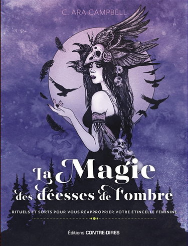 Couverture de La magie des déesses de l'ombre : rituels et sorts pour vous réapproprier votre étincelle féminine