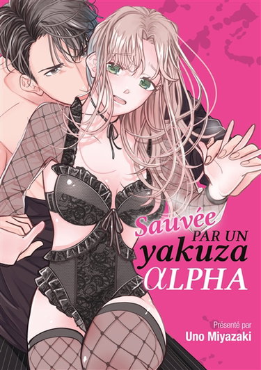Couverture de Sauvée par un yakuza alpha