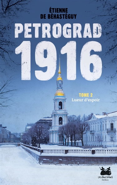 Couverture de Pétrograd 1916. Vol. 2. Lueur d'espoir