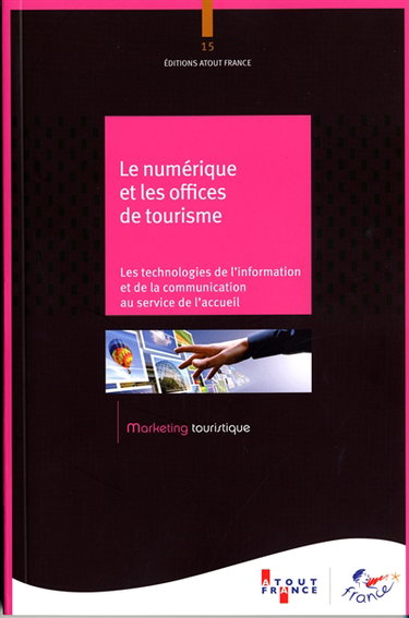 Couverture de Le numérique et les offices de tourisme : les technologies de l'information et de la communication au service de l'accueil