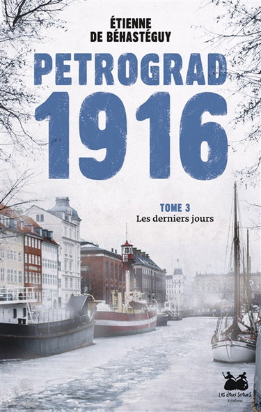 Couverture de Pétrograd 1916. Vol. 3. Les derniers jours
