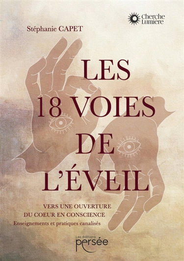 Couverture de Les 18 voies de l'éveil : Vers une ouverture du c ur en conscience