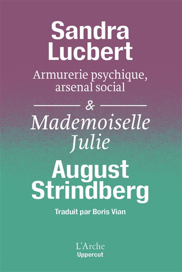 Couverture de Armurerie psychique, arsenal social : Strindberg matérialiste. Mademoiselle Julie