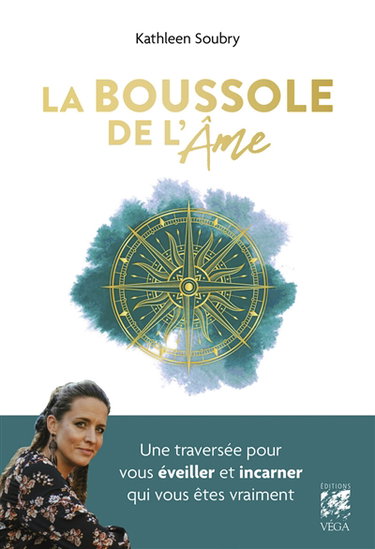 Couverture de La boussole de l'âme : une traversée pour vous éveiller et incarner qui vous êtes vraiment