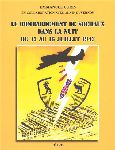 Couverture de Le bombardement de Sochaux dans la nuit du 15 au 16 juillet 1943