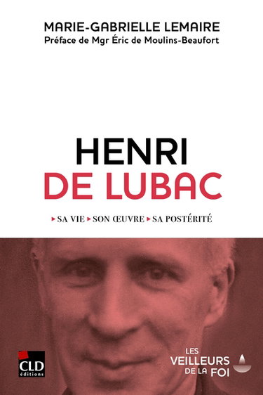Couverture de Henri de Lubac : sa vie, son oeuvre, sa postérité