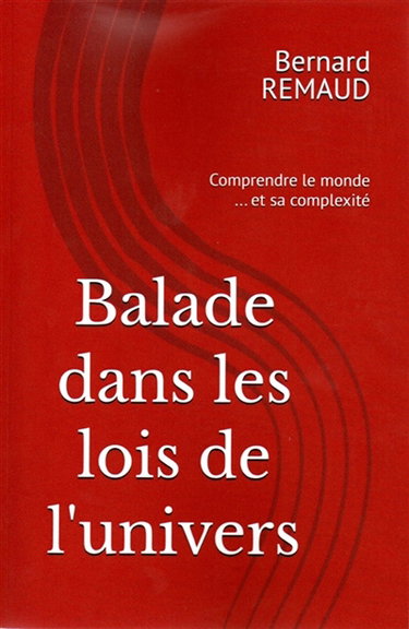 Couverture de Balade dans les lois de l'univers : Comprendre le monde ... et sa complexité