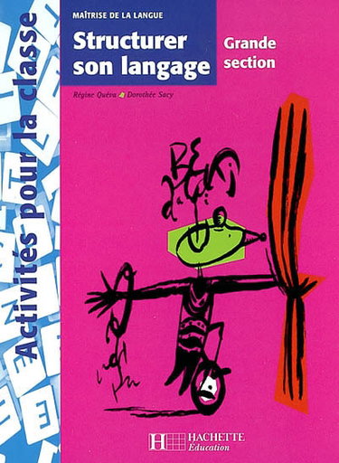 Couverture de Structurer son langage : maîtrise de la langue grande section