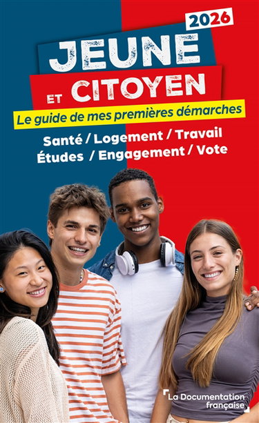 Couverture de Jeune et citoyen 2026 : le guide de mes premières démarches : santé, logement, travail, études, engagement, vote
