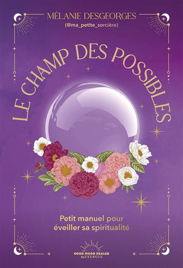 Couverture de Le champ des possibles : petit manuel pour éveiller sa spiritualité