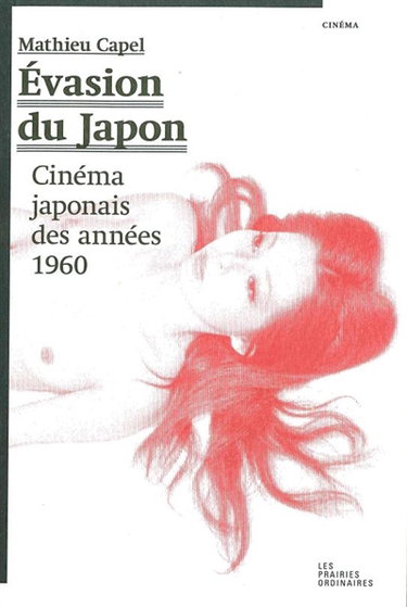 Couverture de Evasion du Japon : cinéma japonais des années 1960