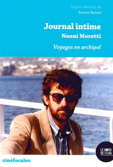 Couverture de Journal intime, Nanni Moretti : voyages en archipel