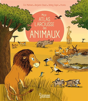 Couverture de Mon atlas Larousse des animaux
