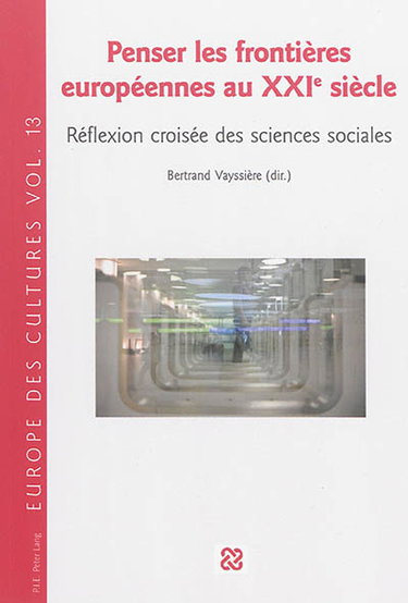 Couverture de Penser les frontières européennes au XXIe siècle : réflexion croisée des sciences sociales