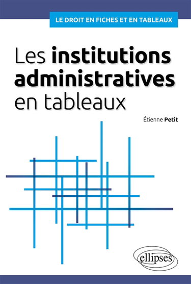 Couverture de Les institutions administratives en tableaux