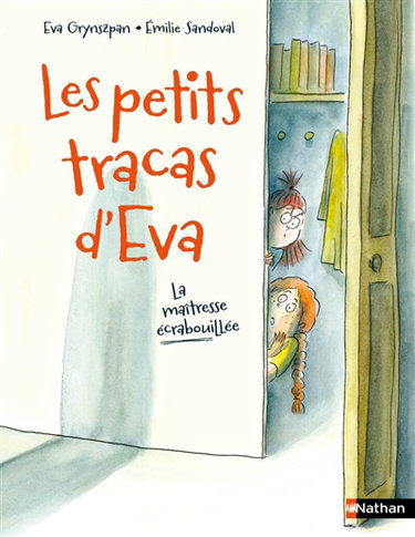 Couverture de Les petits tracas d'Eva. La maîtresse écrabouillée