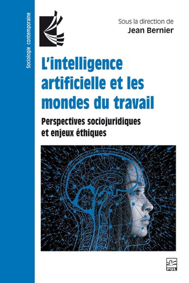 Couverture de L'intelligence artificielle et les mondes du travail : perspectives sociojuridiques et enjeux éthiques