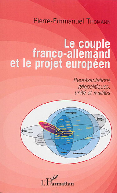 Couverture de Le couple franco-allemand et le projet européen : représentations géopolitiques, unité et rivalités