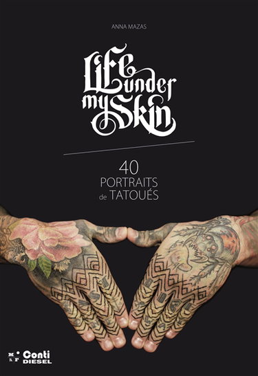 Couverture de Life under my skin : 40 portraits de tatoués