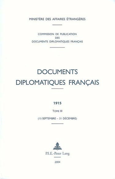 Couverture de Documents diplomatiques français : 1915. Vol. 3. 15 septembre-31 décembre