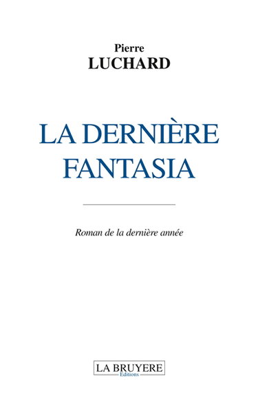 Couverture de LA DERNIERE FANTASIA ROMAN DE LA DERNIERE ANNEE