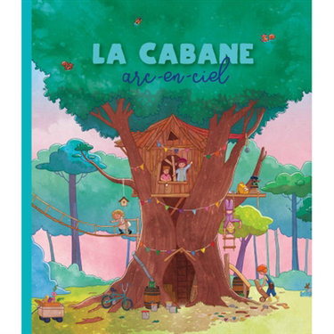 Couverture de La cabane arc-en-ciel